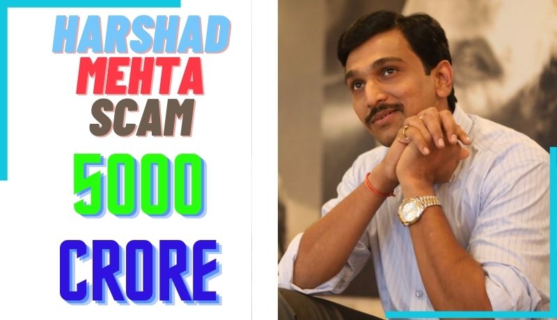 SCAM OF HARSHAD MEHTA